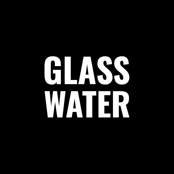 GLASS WATER