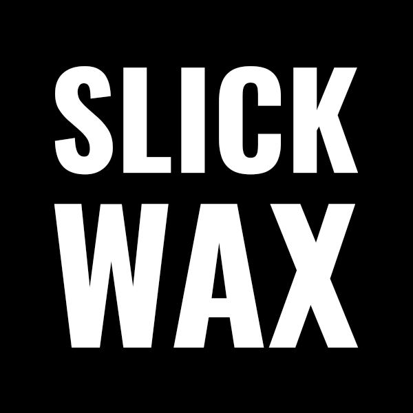 SLICK WAX